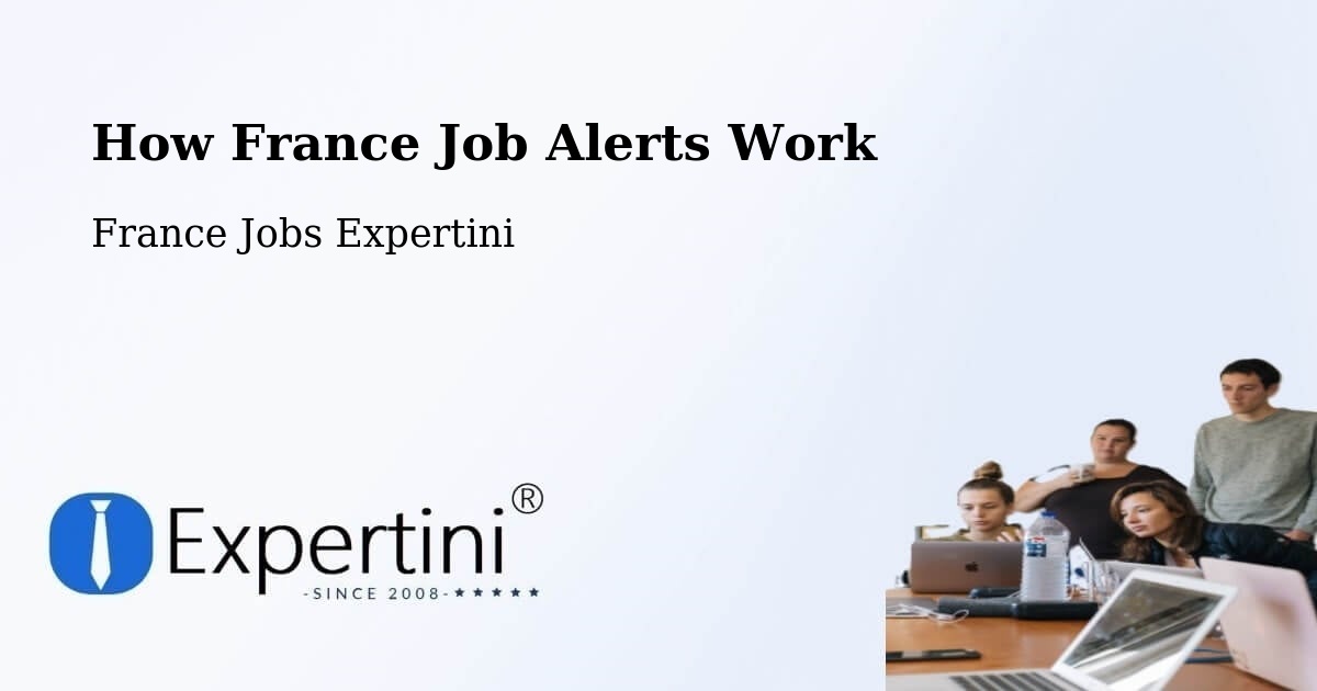 How France Job Alerts Work - France Jobs Expertini